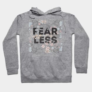 Lets be fearless, by starting to fear less Hoodie